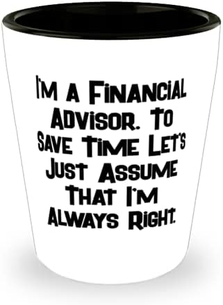 Szarkasztikus Pénzügyi tanácsadó vagyok, Pénzügyi Tanácsadó. Időt takaríthat meg tegyük fel, Hogy, Pénzügyi
